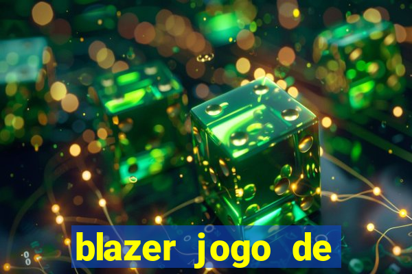 blazer jogo de ganhar dinheiro